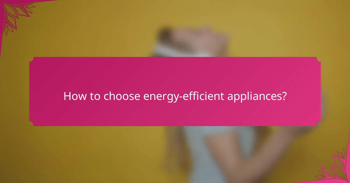 How to choose energy-efficient appliances?